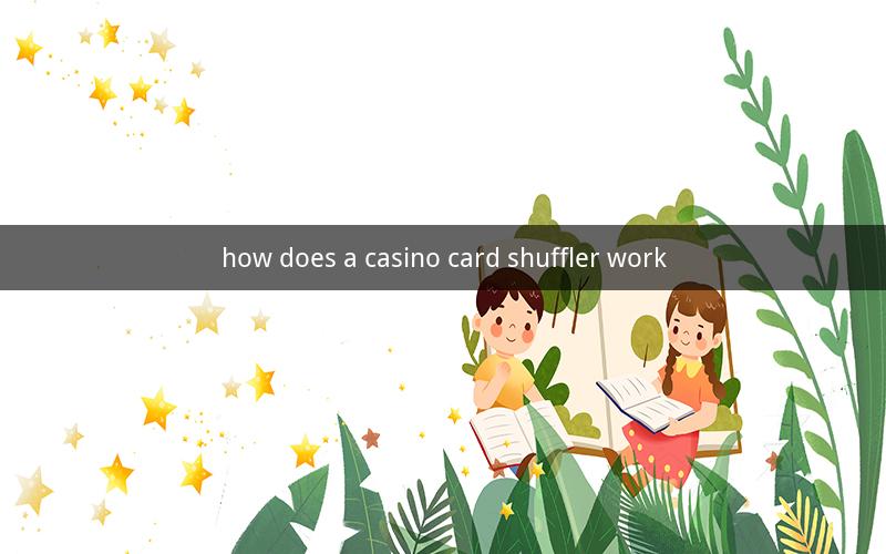 how does a casino card shuffler work
