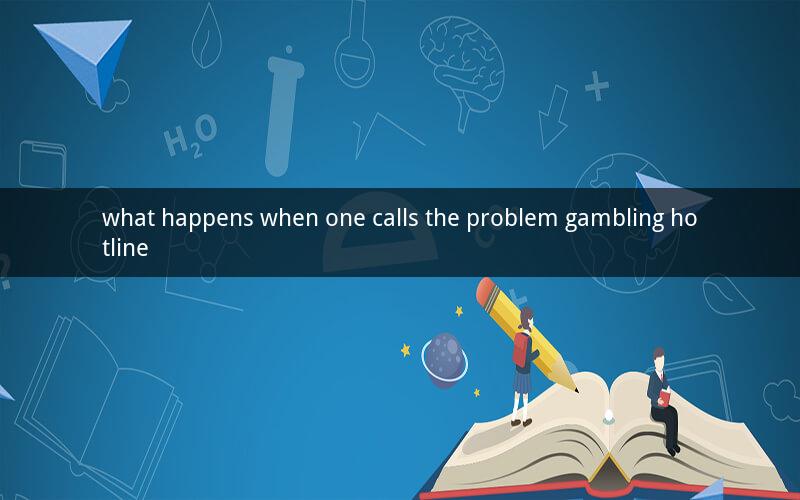 what happens when one calls the problem gambling hotline