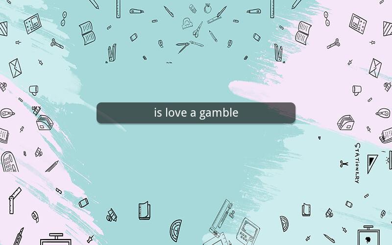 is love a gamble