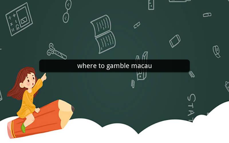 where to gamble macau
