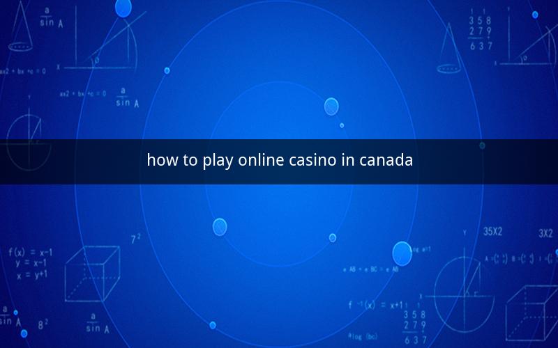 how to play online casino in canada