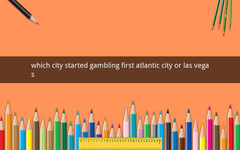 which city started gambling first atlantic city or las vegas