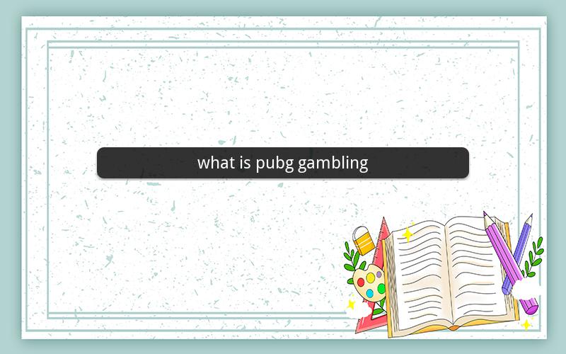 what is pubg gambling