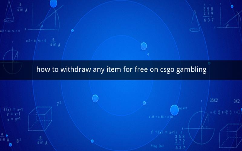 how to withdraw any item for free on csgo gambling