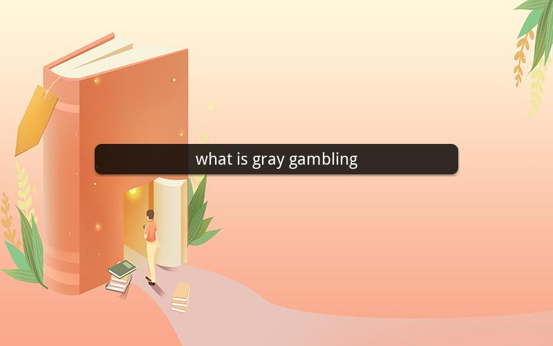 what is gray gambling