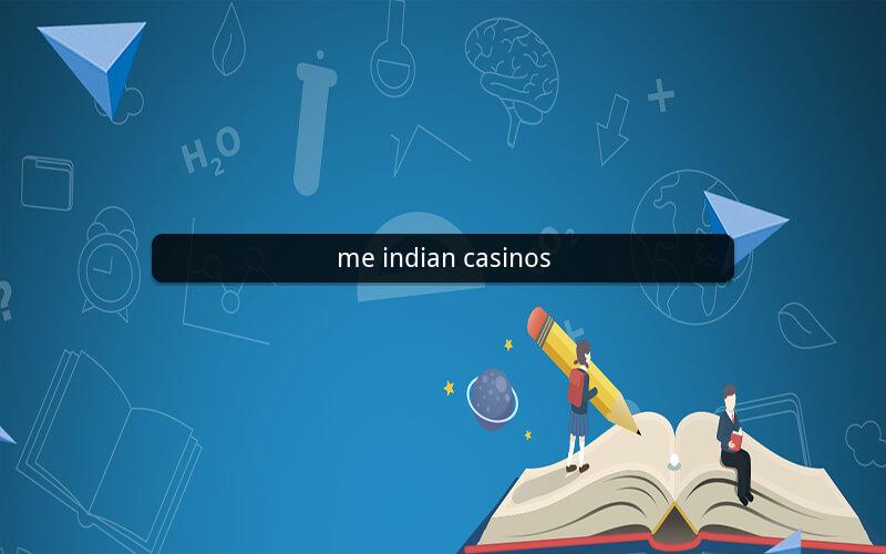 me indian casinos