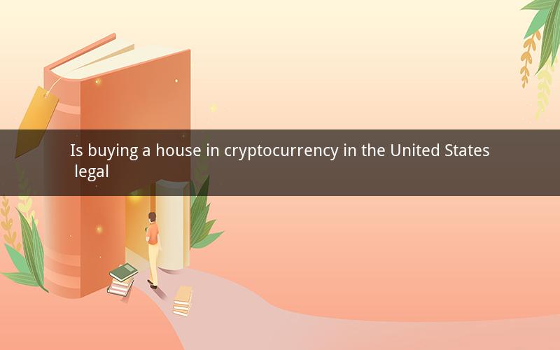 Is buying a house in cryptocurrency in the United States legal