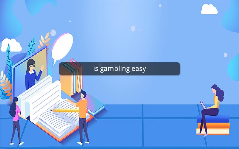 is gambling easy