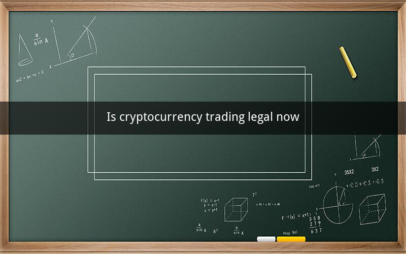 Is cryptocurrency trading legal now