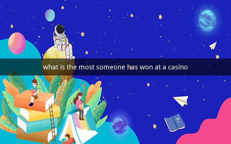 what is the most someone has won at a casino