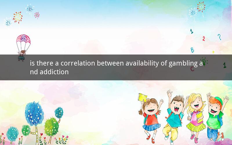 is there a correlation between availability of gambling and addiction