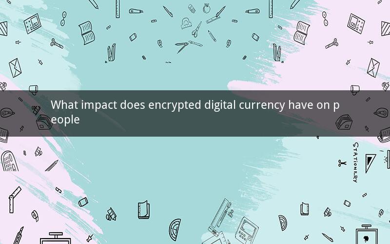 What impact does encrypted digital currency have on people