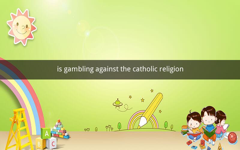 is gambling against the catholic religion