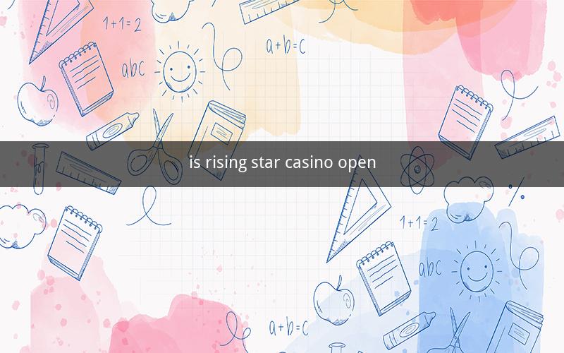 is rising star casino open