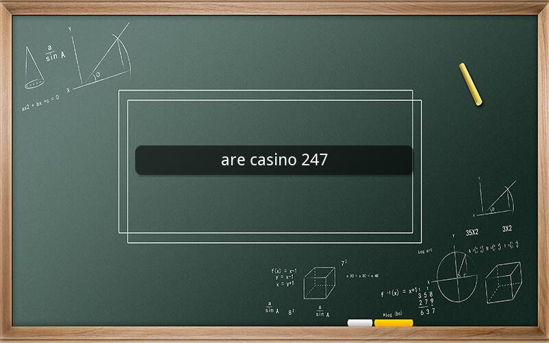 are casino 247
