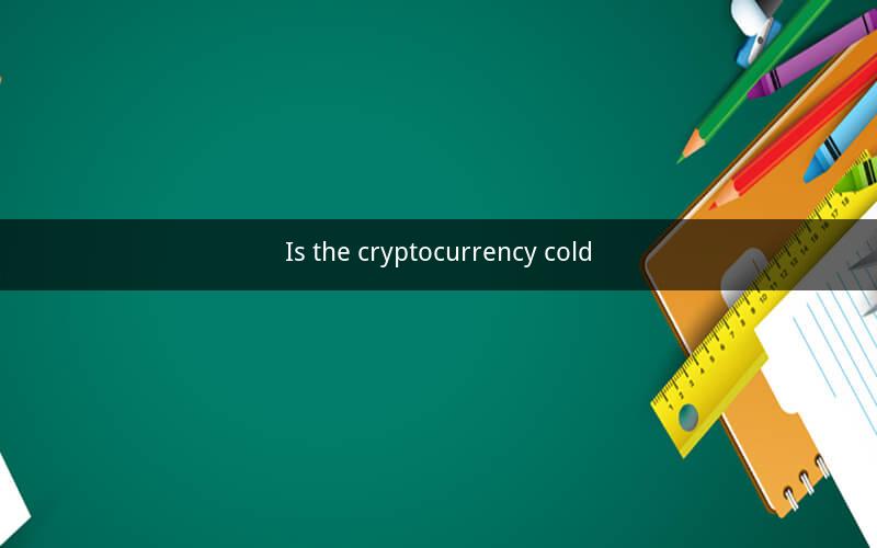 Is the cryptocurrency cold