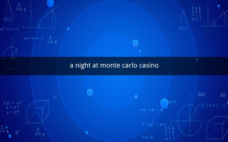 a night at monte carlo casino