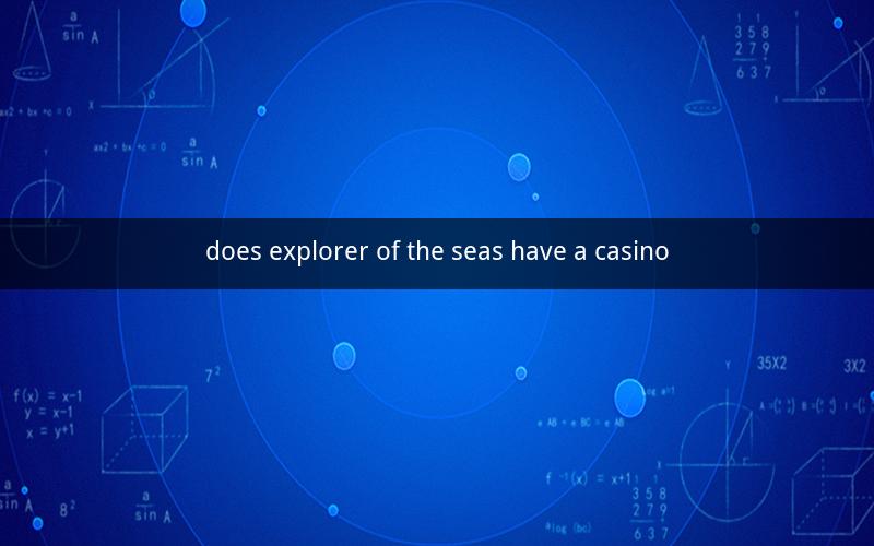 does explorer of the seas have a casino