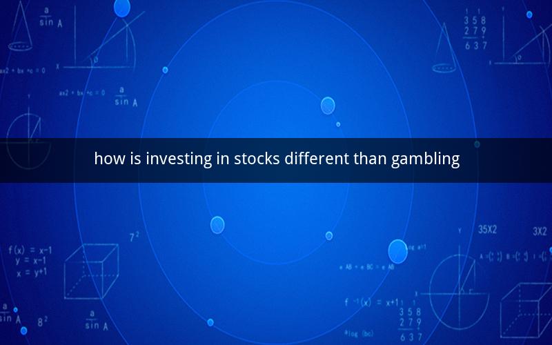 how is investing in stocks different than gambling