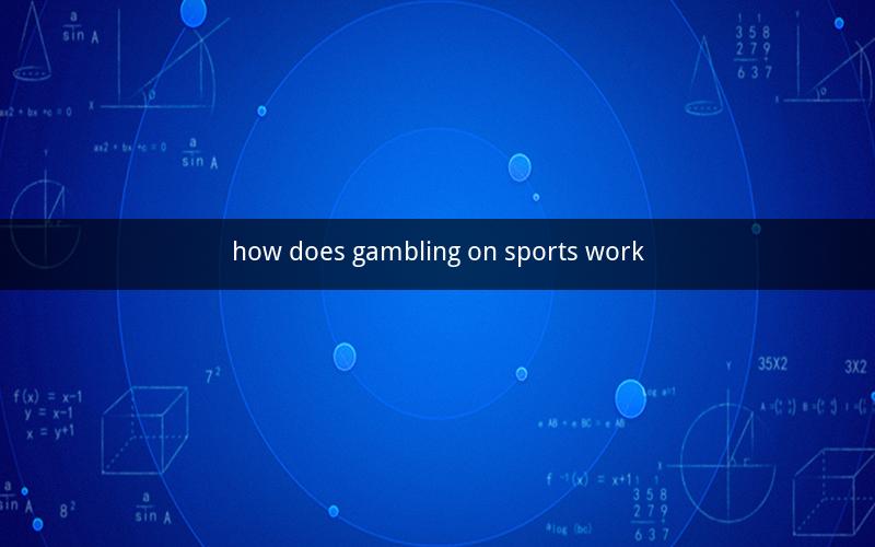 how does gambling on sports work