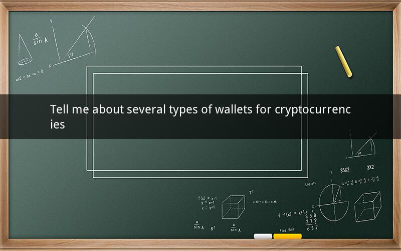 Tell me about several types of wallets for cryptocurrencies