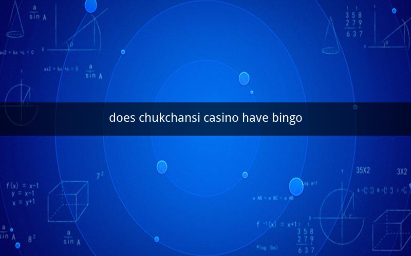 does chukchansi casino have bingo