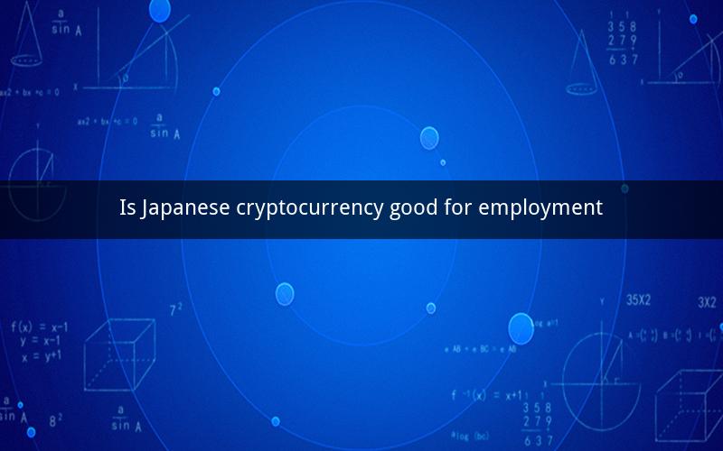 Is Japanese cryptocurrency good for employment