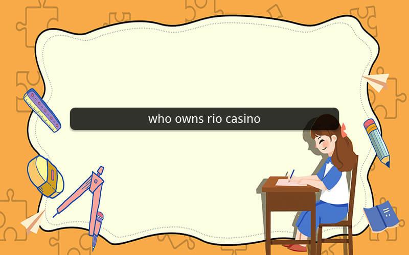 who owns rio casino