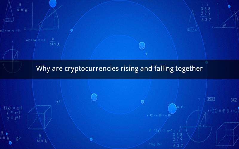 Why are cryptocurrencies rising and falling together