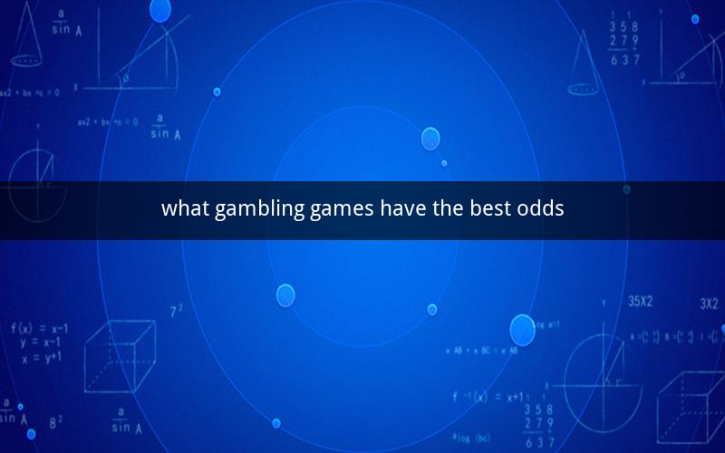 what gambling games have the best odds