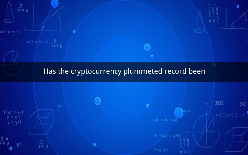 Has the cryptocurrency plummeted record been