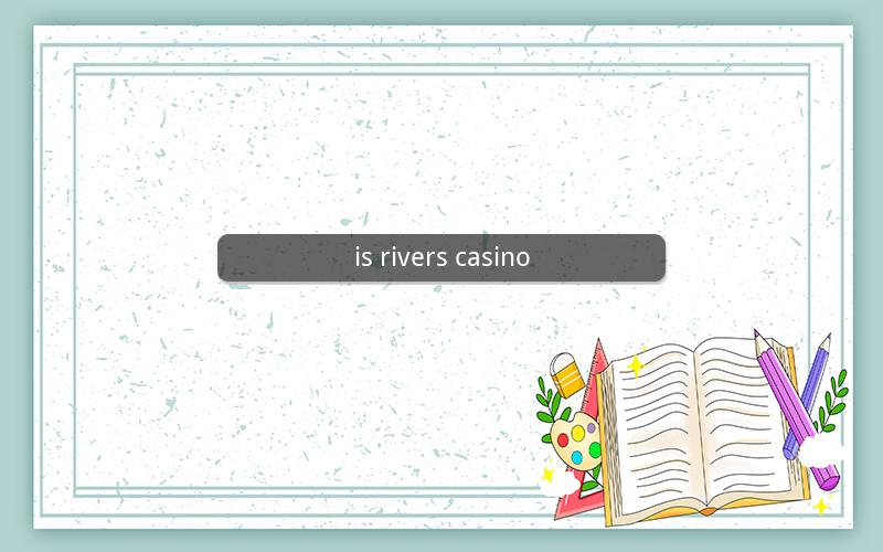 is rivers casino