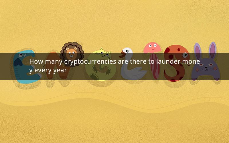 How many cryptocurrencies are there to launder money every year