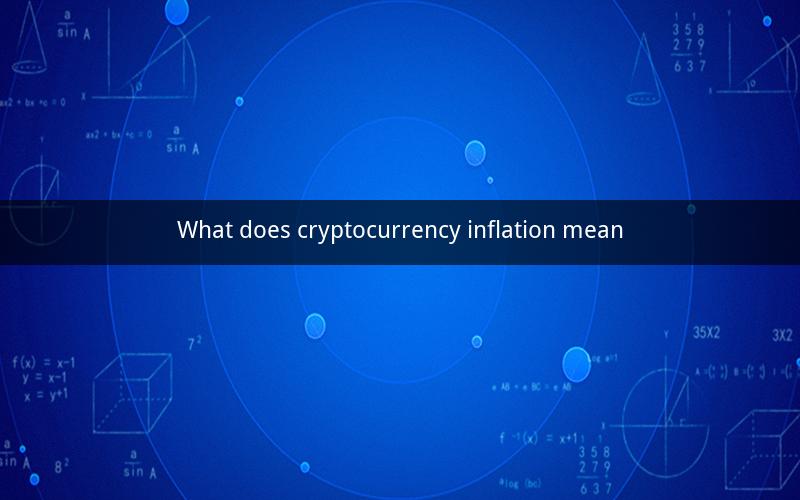 What does cryptocurrency inflation mean