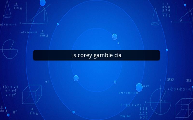 is corey gamble cia