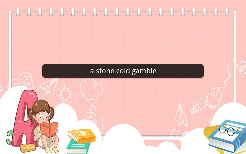a stone cold gamble
