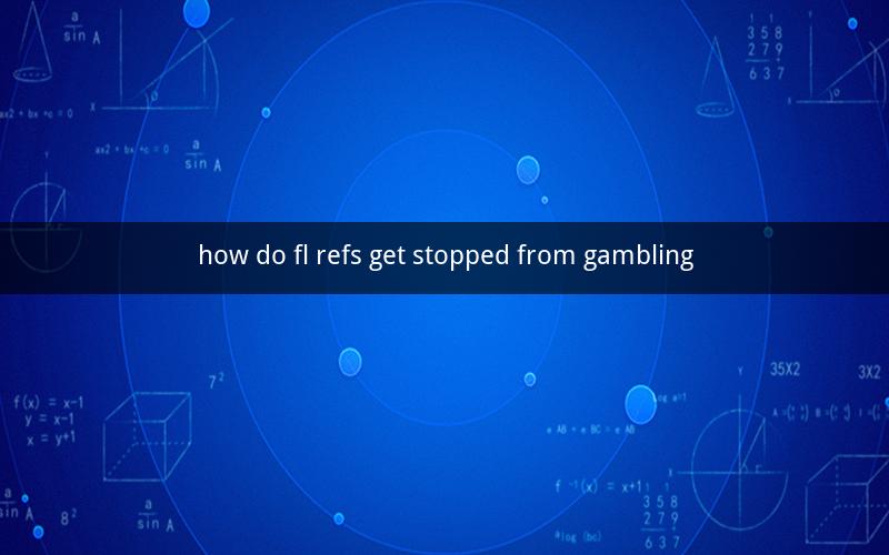 how do fl refs get stopped from gambling