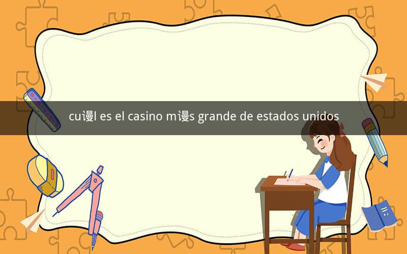 cu谩l es el casino m谩s grande de estados unidos