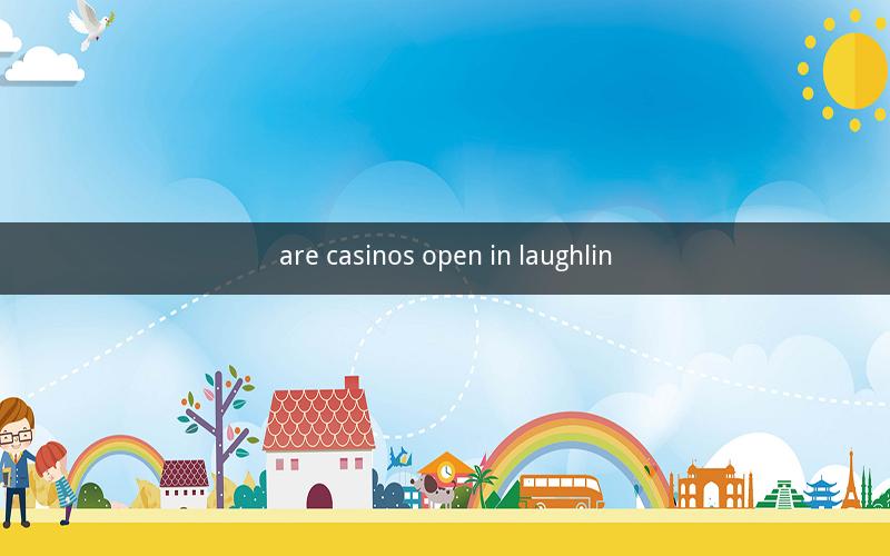 are casinos open in laughlin