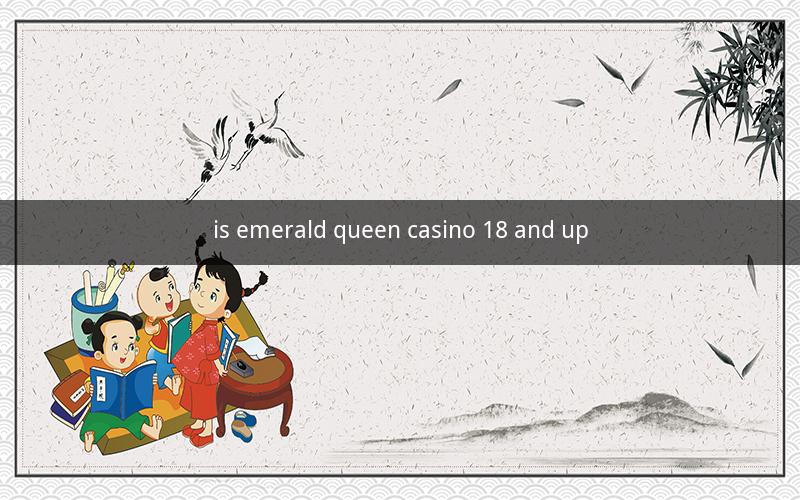 is emerald queen casino 18 and up