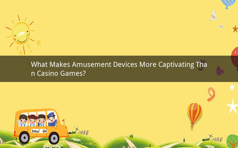 What Makes Amusement Devices More Captivating Than Casino Games?