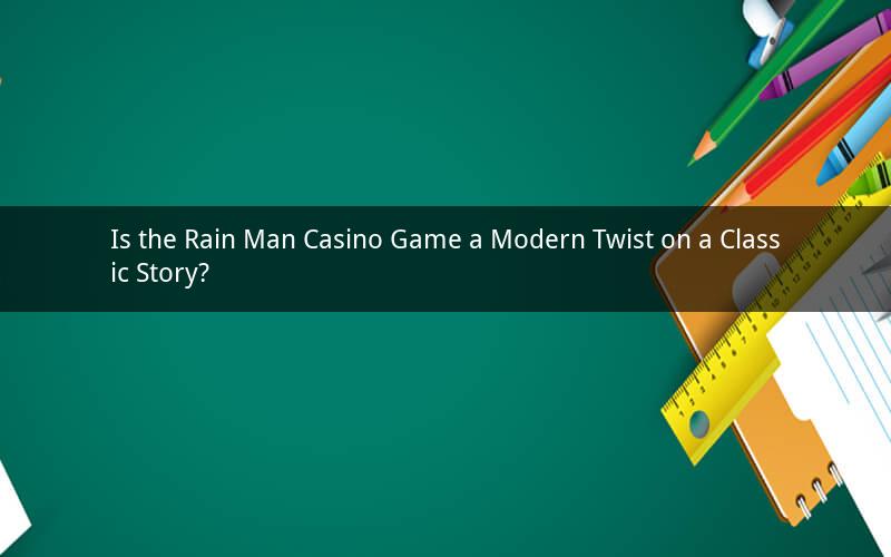 Is the Rain Man Casino Game a Modern Twist on a Classic Story?