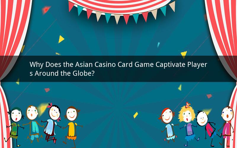 Why Does the Asian Casino Card Game Captivate Players Around the Globe?
