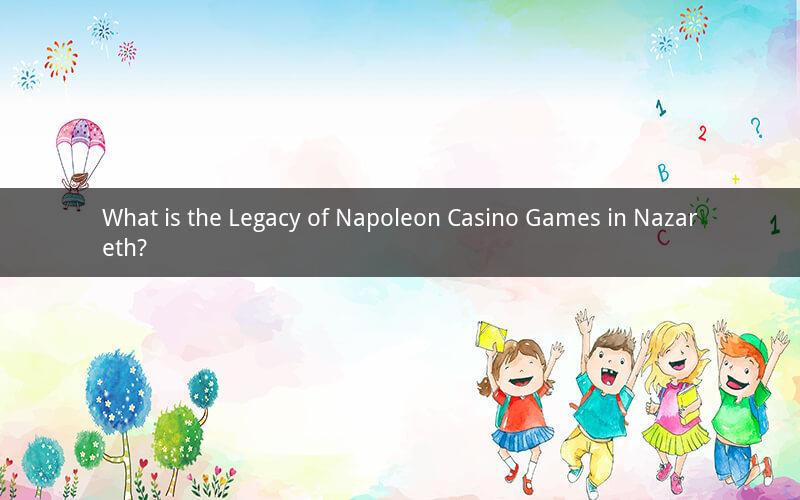 What is the Legacy of Napoleon Casino Games in Nazareth?