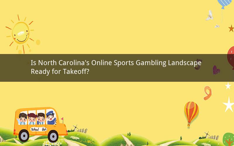 Is North Carolina's Online Sports Gambling Landscape Ready for Takeoff?
