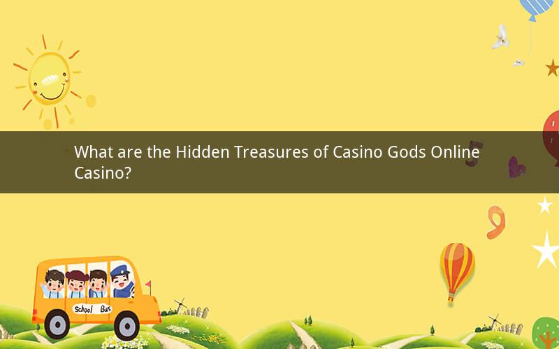 What are the Hidden Treasures of Casino Gods Online Casino?