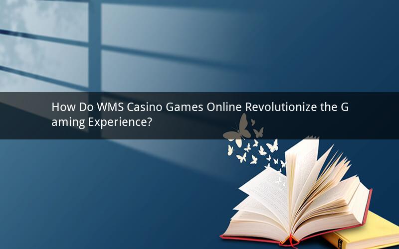 How Do WMS Casino Games Online Revolutionize the Gaming Experience?