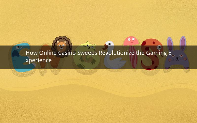 How Online Casino Sweeps Revolutionize the Gaming Experience
