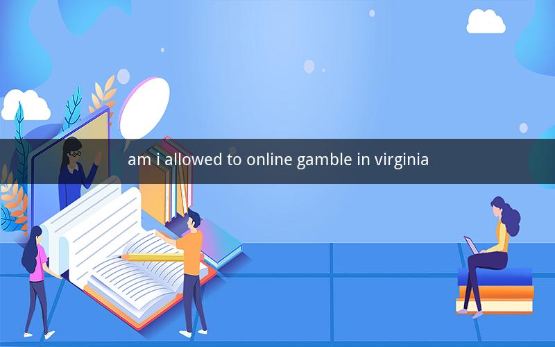 am i allowed to online gamble in virginia
