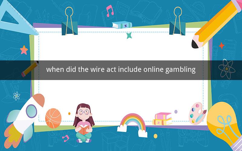 when did the wire act include online gambling